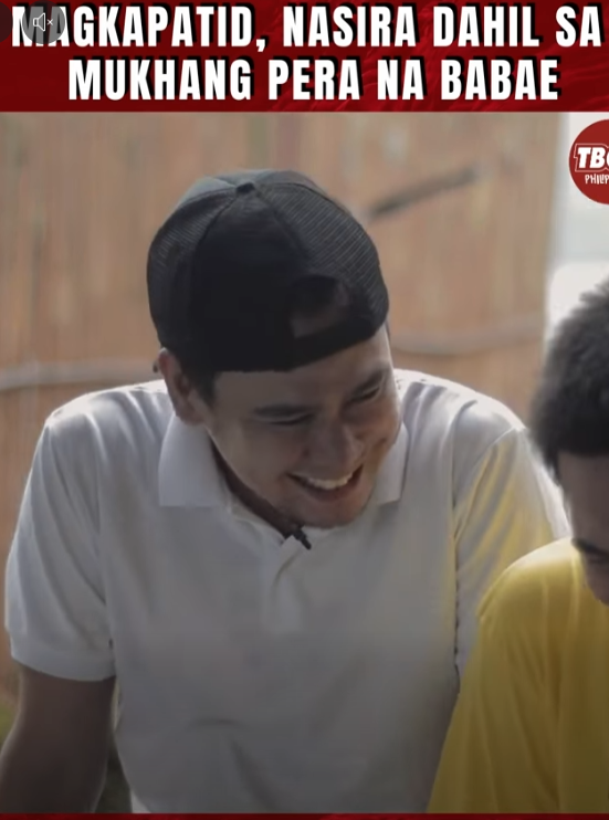 H2710004 Magkapatid, nasira dahil sa mukhang pera na babae TBON part2