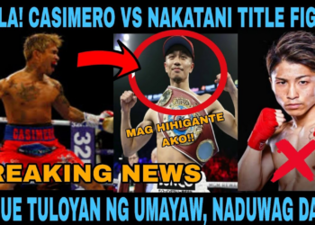 GOOD NEWS! CASIMERO VS NAKATANI TITLE FIGHT! INOUE UMAYAW NA NADUWAG DAW! DELIKADO DAW SI ALAS D2!